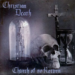 Christian Death ‎– Church Of No Return