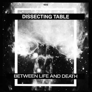 Dissecting Table ‎– Between Life And Death