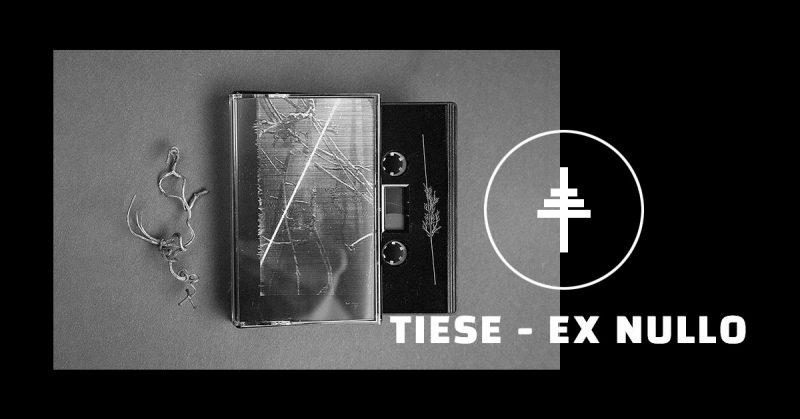 TIESE - EX NULLO - TAPE