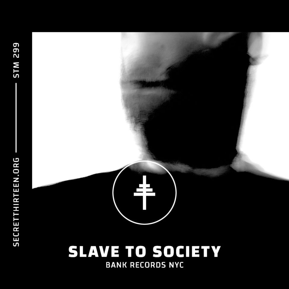 STM 299 - Slave To Society