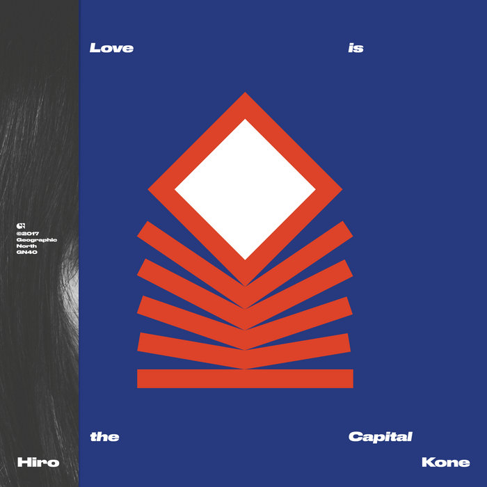 Hiro Kone — Love is the Capital release artwork