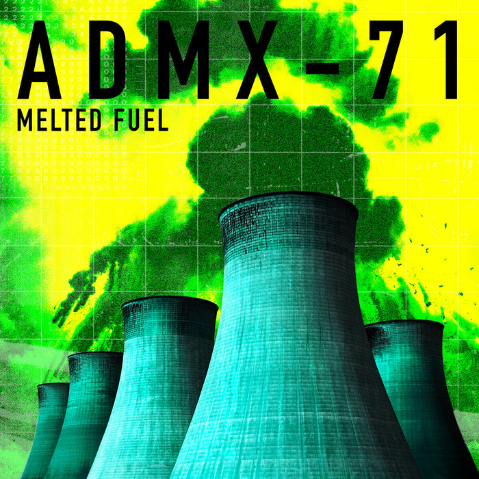 ADMX-71 — Melted Fuel release artwork
