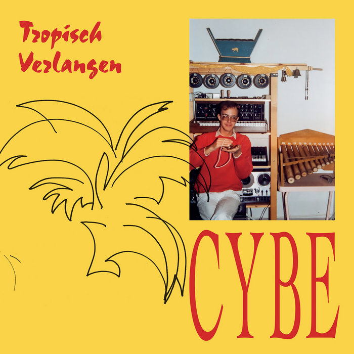 Cybe — Tropisch Verlangen release artwork