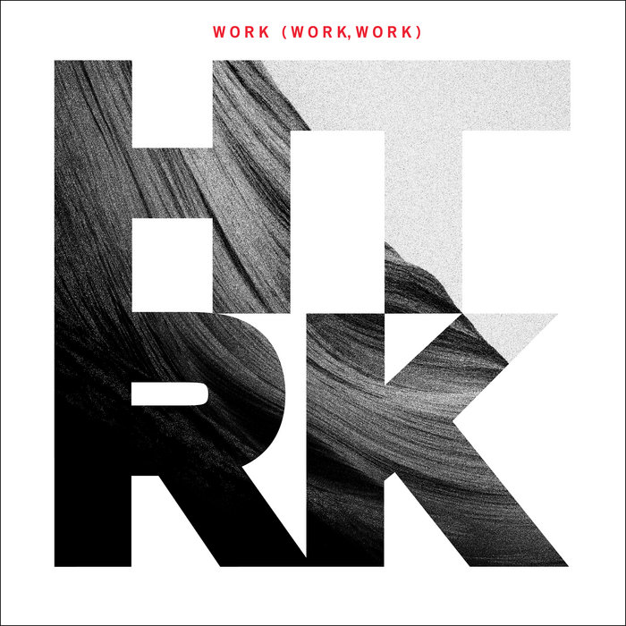 HTRK — Work (work, work) release artwork