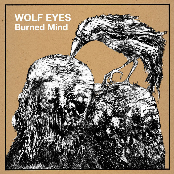Wolf Eyes — Burned Mind release artwork