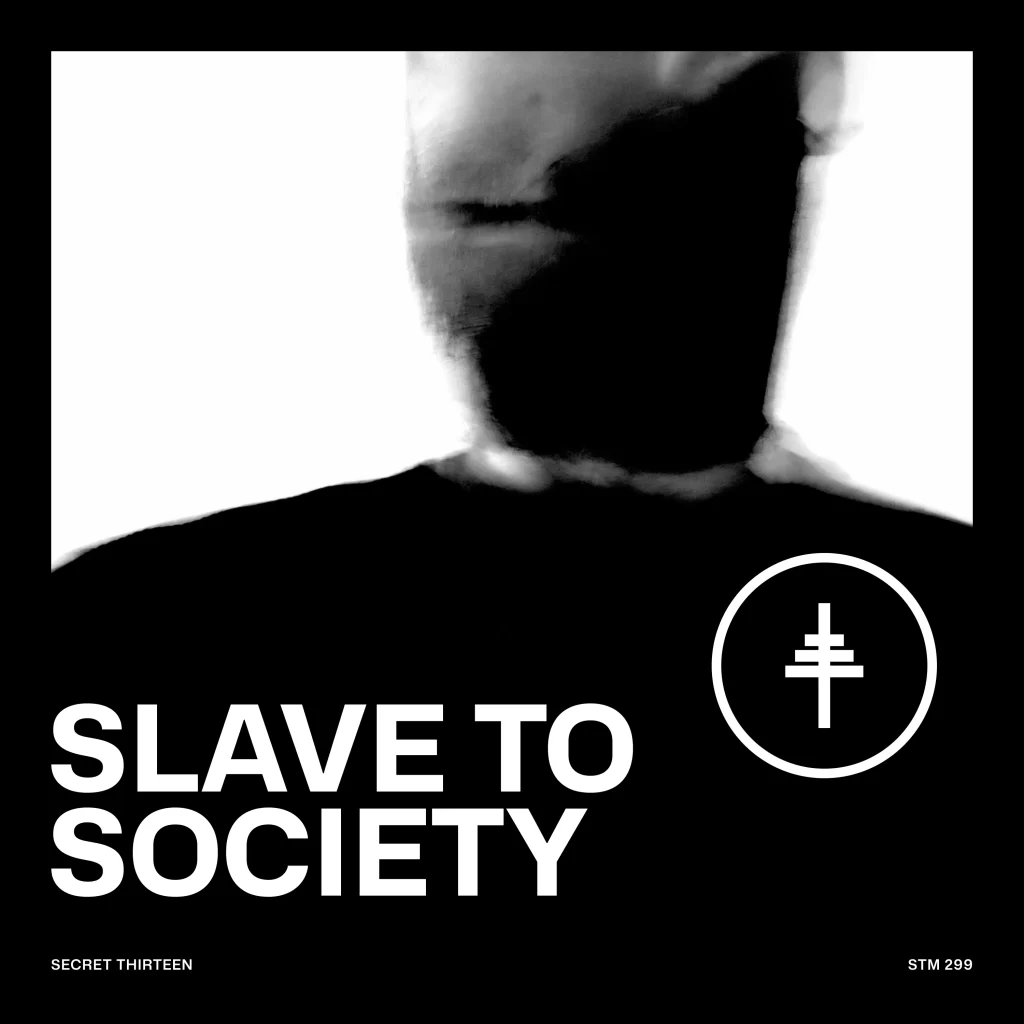 Secret Thirteen Mix 299 cover — Slave To Society