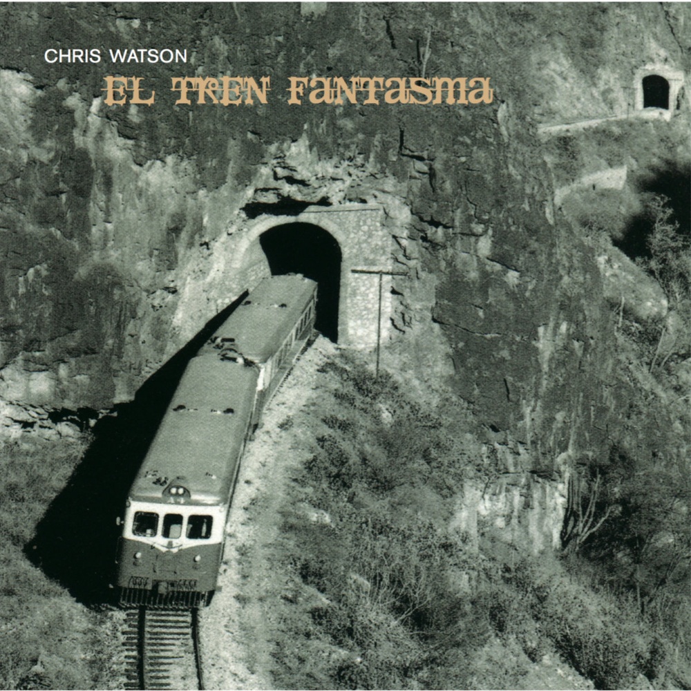 Chris Watson — El Tren Fantasma release artwork