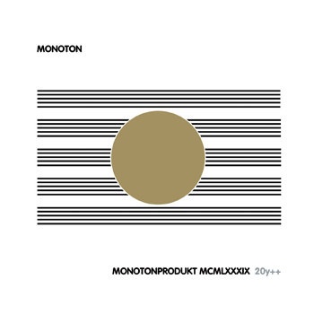 MONOTON — Monotonprodukt MCMLXXXIX 20y++ release artwork