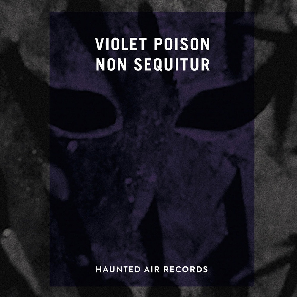 Violet Poison — Non Sequitur release artwork