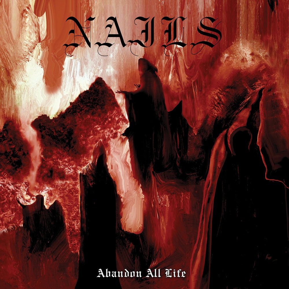 Nails — Abandon All Life release artwork