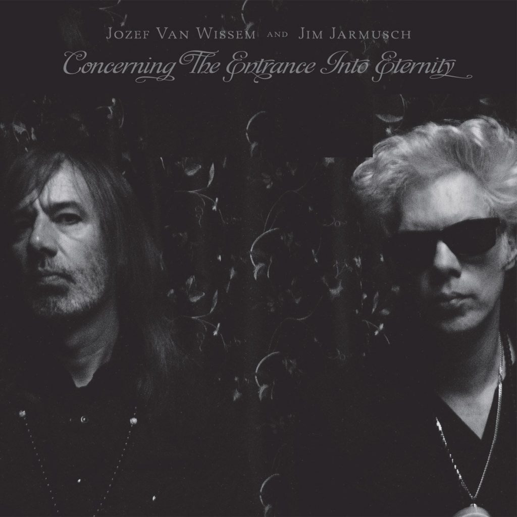 Jozef van Wissem & Jim Jarmusch — Concerning The Entrance Into Eternity release artwork