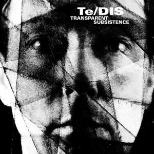 Te/DIS — Transparent Subsistence release artwork