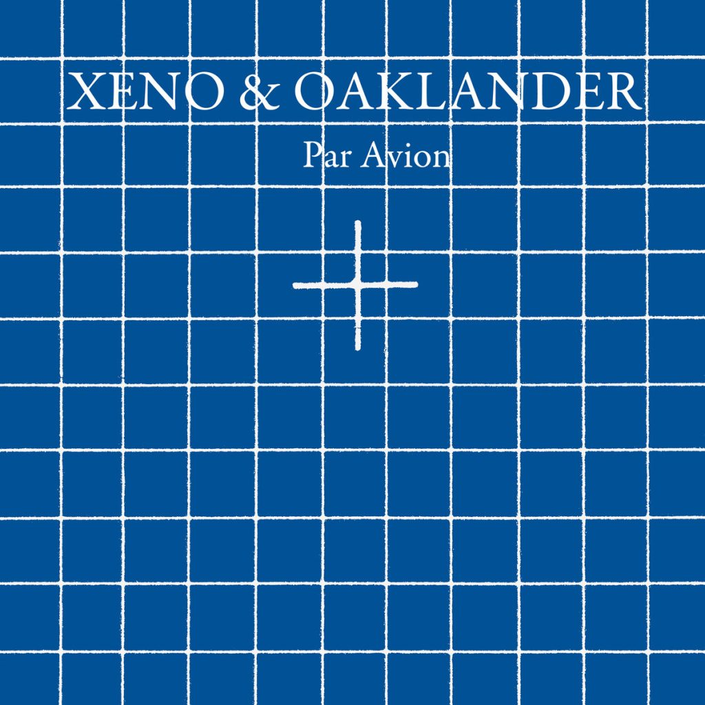 Xeno & Oaklander — Par Avion release artwork