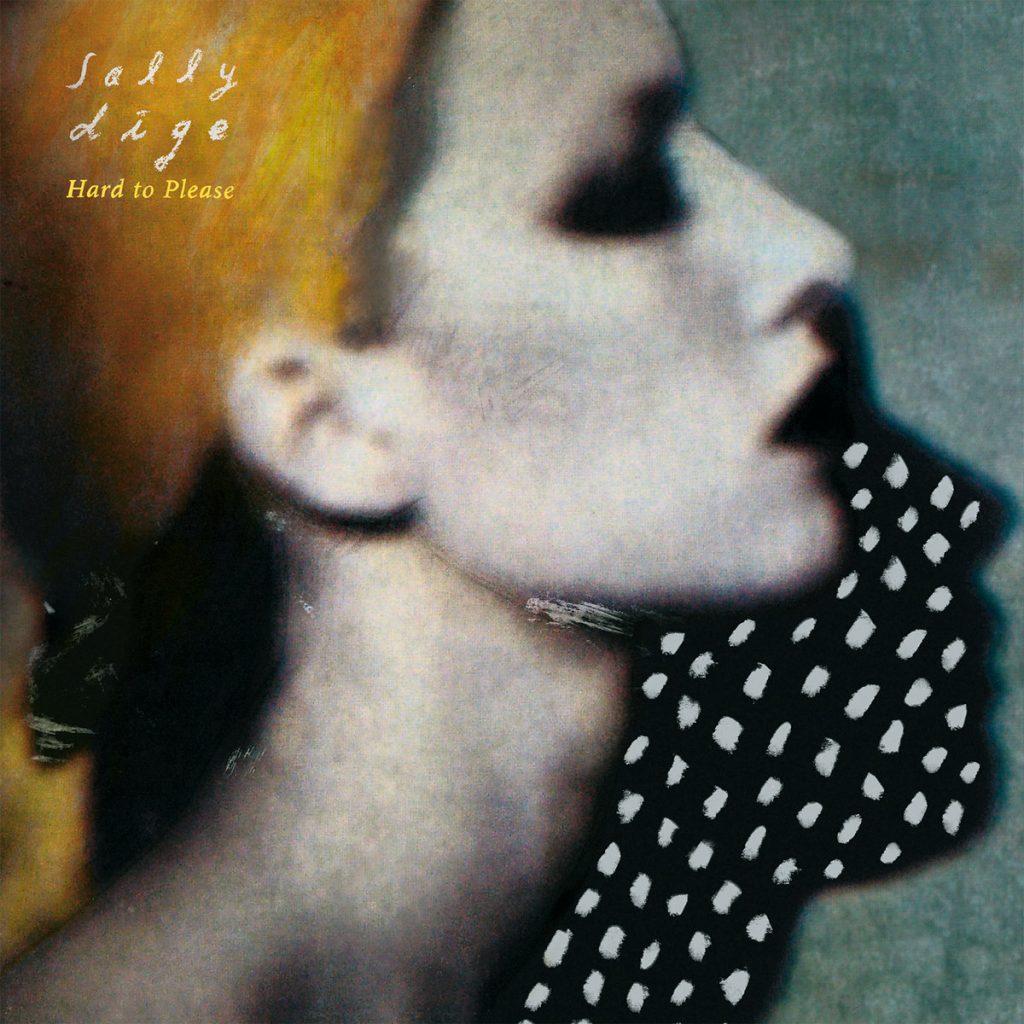 Sally Dige — Hard To Please release artwork