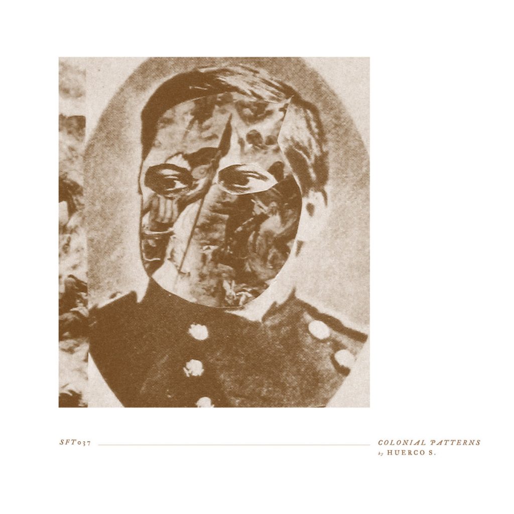Huerco S. — Colonial Patterns release artwork
