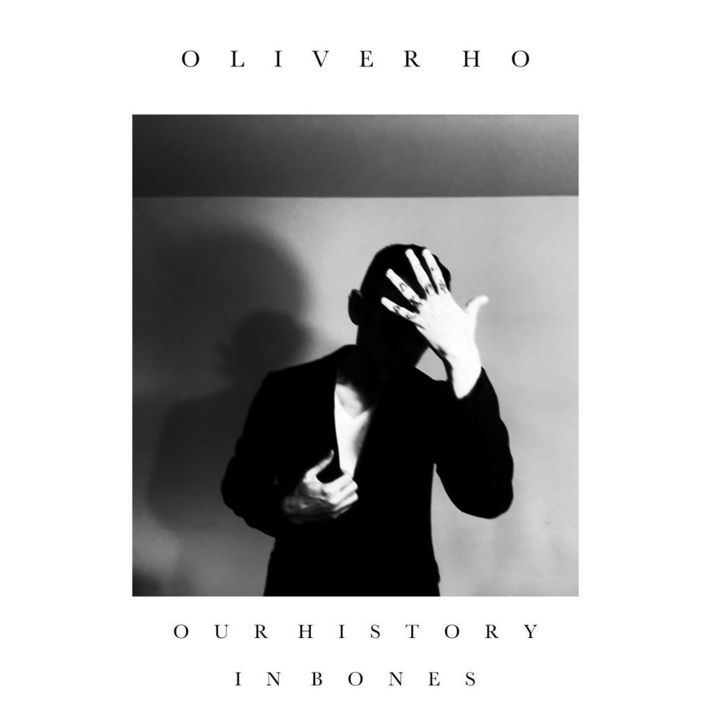 Oliver Ho — Our History in Bones release artwork
