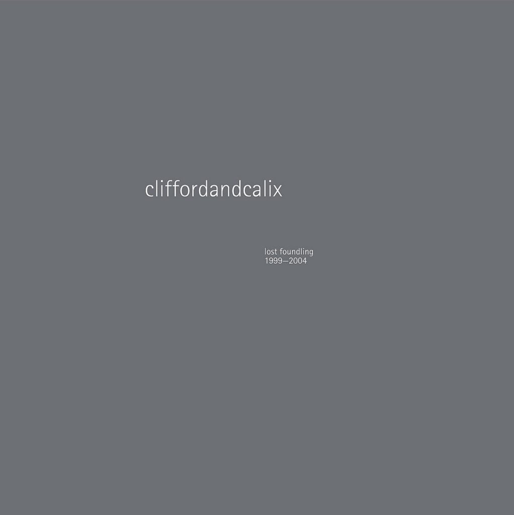 cliffordandcalix — Lost Foundling 1999–2004 release artwork