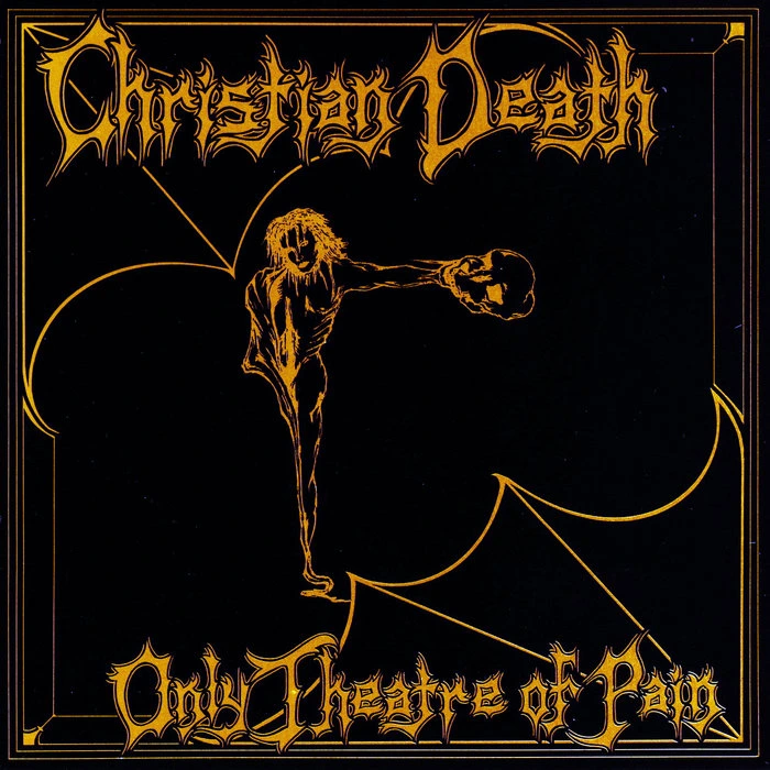 Christian Death — Only Theatre of Pain release artwork