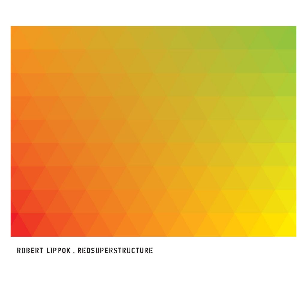 Robert Lippok — Redsuperstructure release artwork