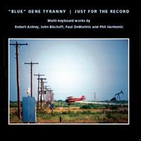 Blue Gene Tyranny — Just for the Record release artwork