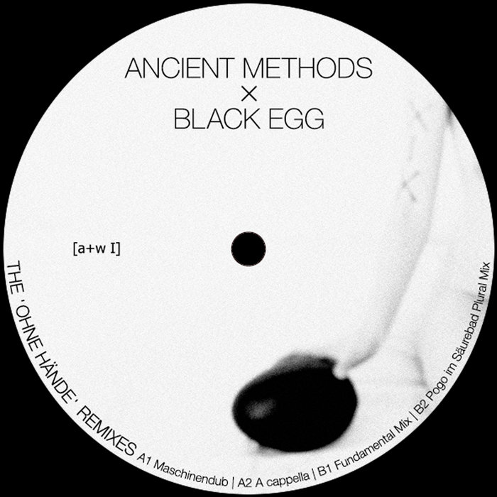Ancient Methods × Black Egg — The “Ohne Hände” Remixes release artwork