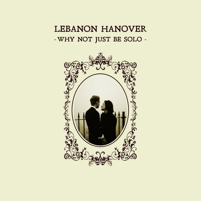 Lebanon Hanover — Why Not Just Be Solo release artwork