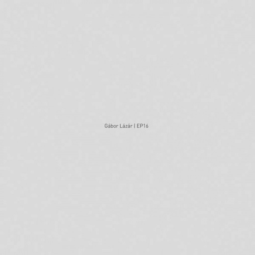 Gábor Lázár — EP16 release artwork