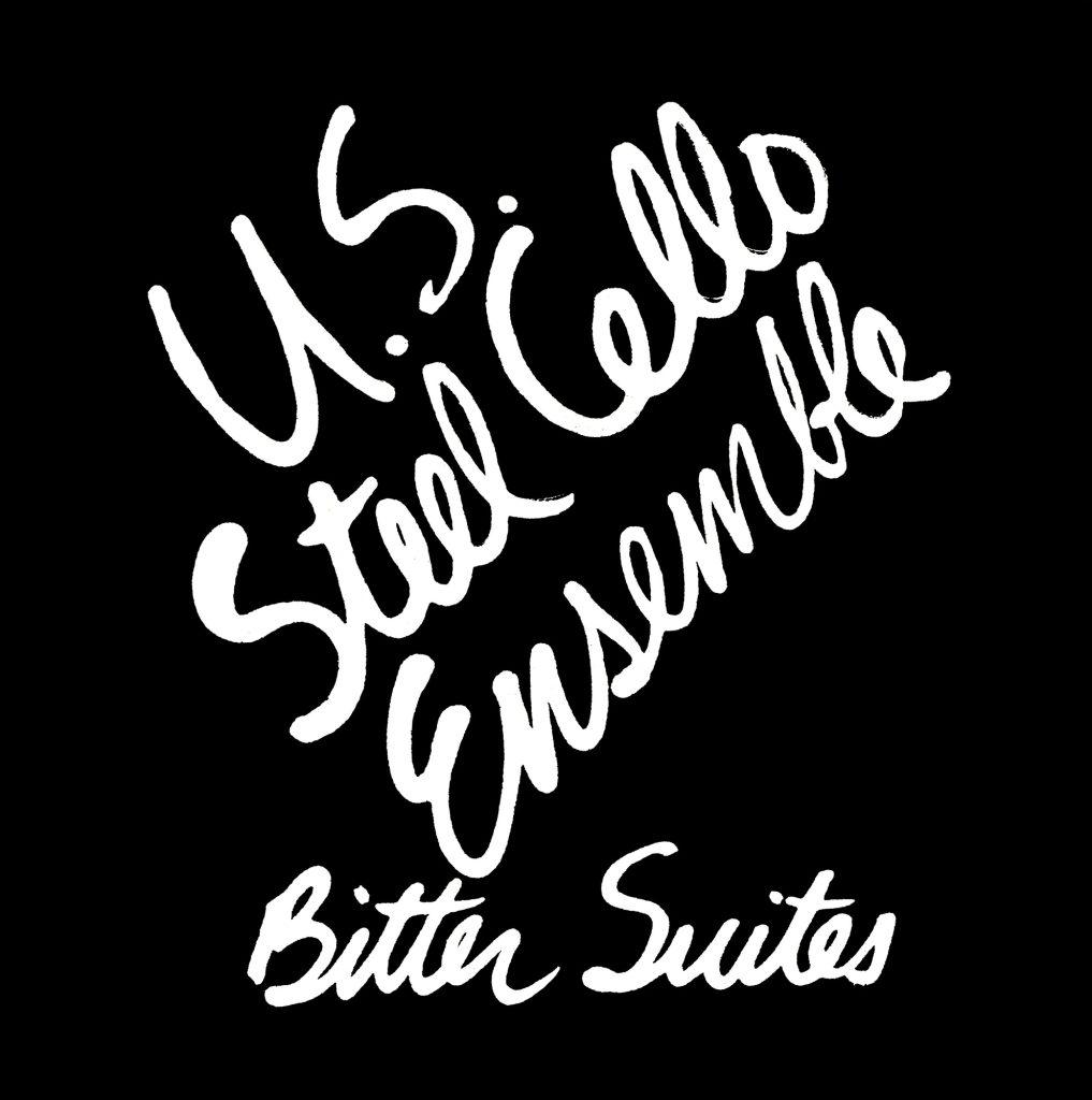 U.S. Steel Cello Ensemble — Bitter Suites release artwork