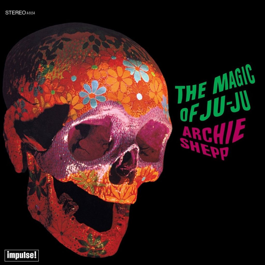 Archie Shepp — The Magic Of Ju-Ju release artwork