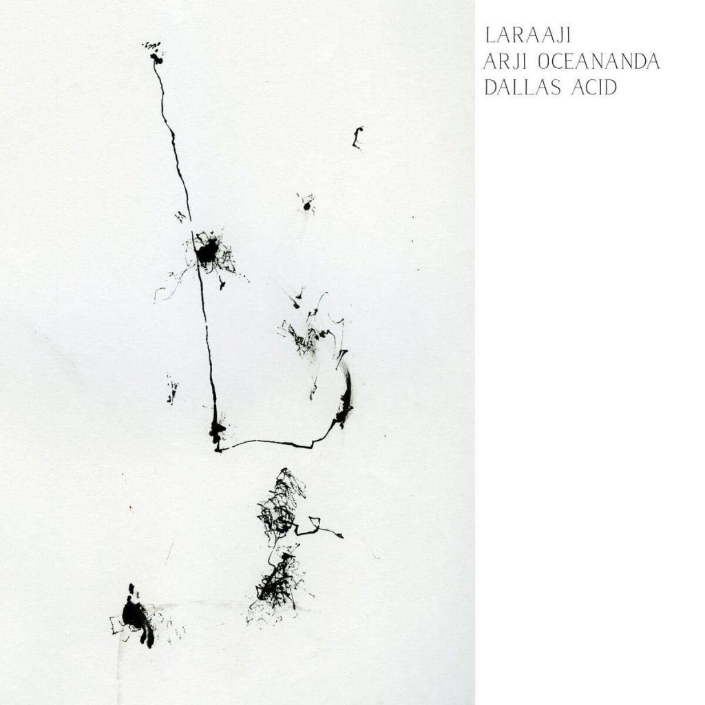 Laraaji, Arji Oceananda, Dallas Acid — Arrive Without Leaving release artwork