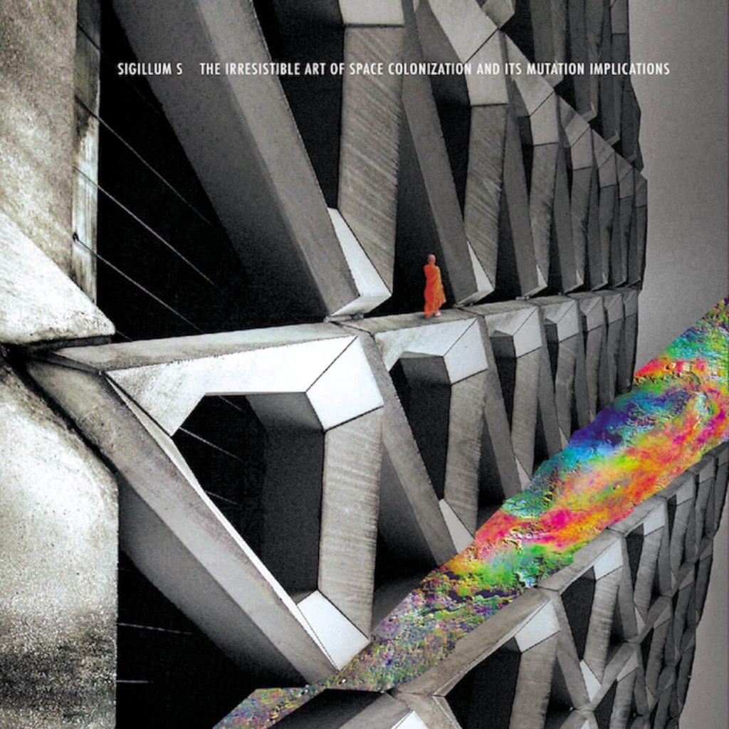 Sigillum S — The Irresistible Art Of Space Colonization And Its Mutation Implications release artwork