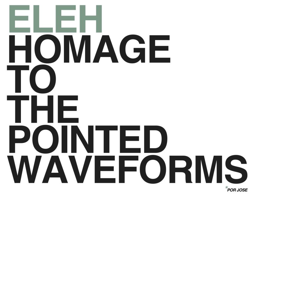 Eleh — Homage To The Pointed Waveforms release artwork