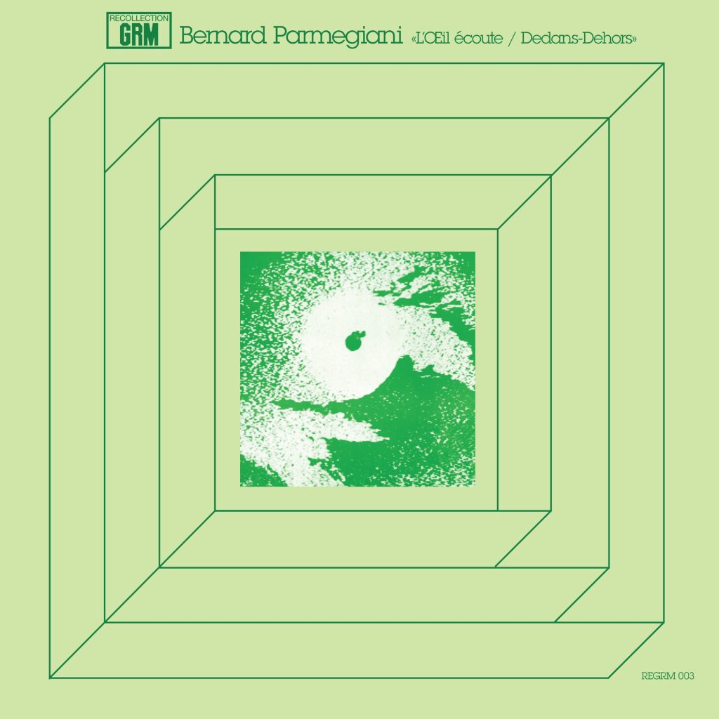 Bernard Parmegiani — L'Œil Écoute / Dedans-Dehors (reissue) release artwork