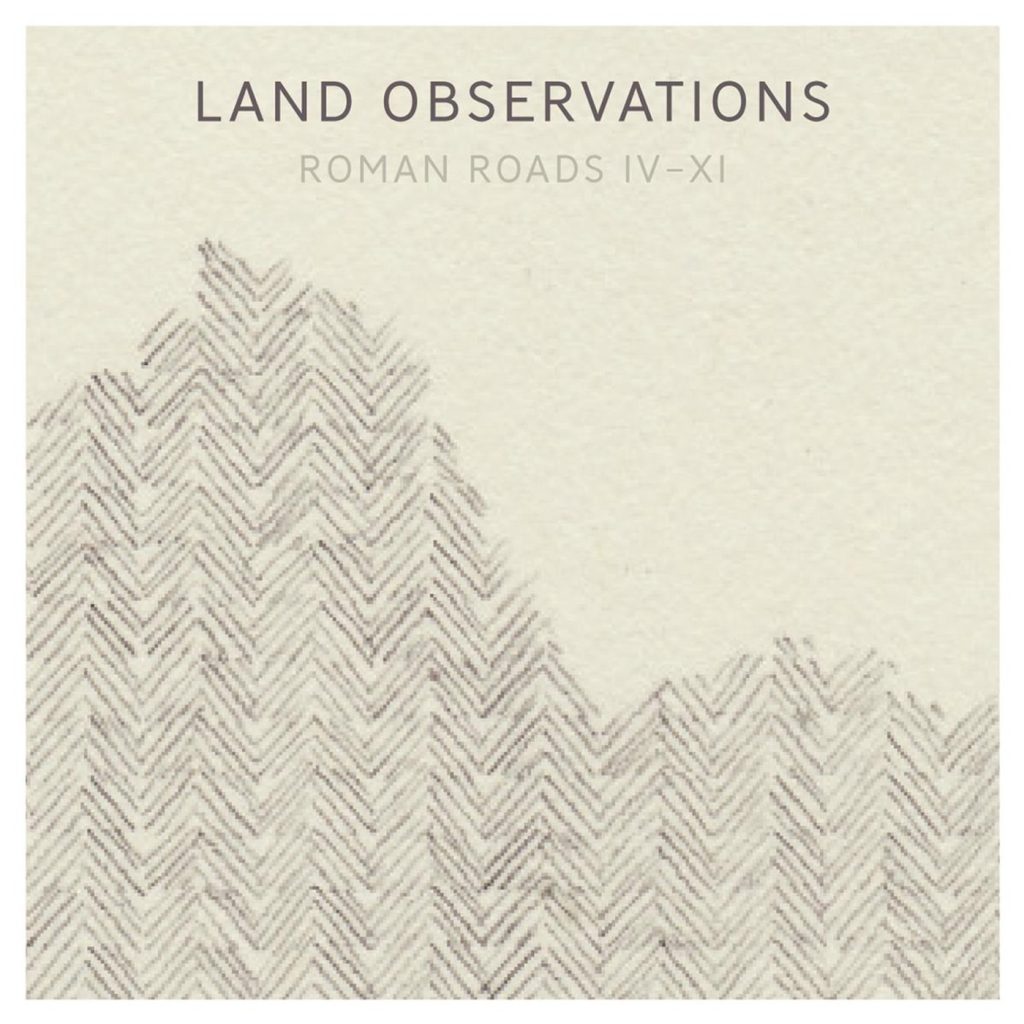 Land Observations — Roman Roads IV - XI release artwork