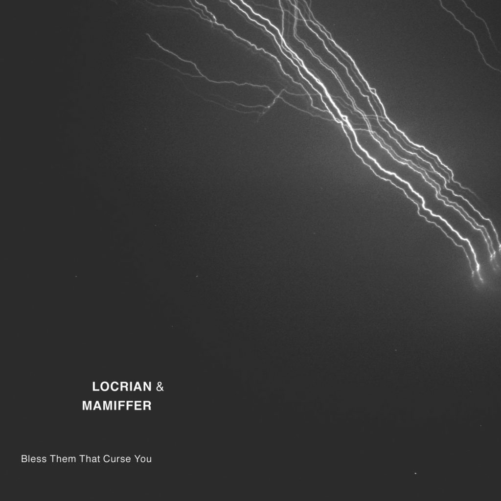 Locrian & Mamiffer — Bless Them That Curse You release artwork
