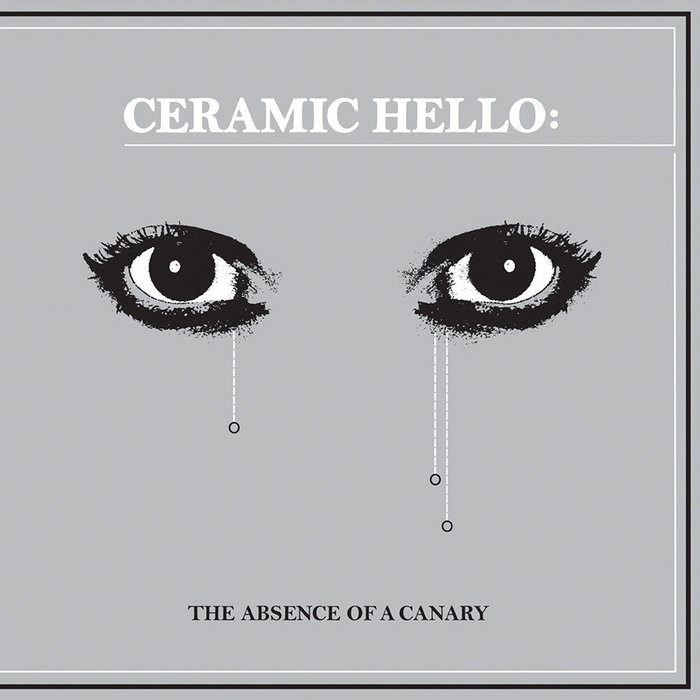 Ceramic Hello — The Absence of a Canary release artwork