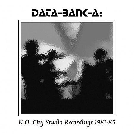 Data-Bank-A — K.O. City Studio Recordings 1981–85 release artwork